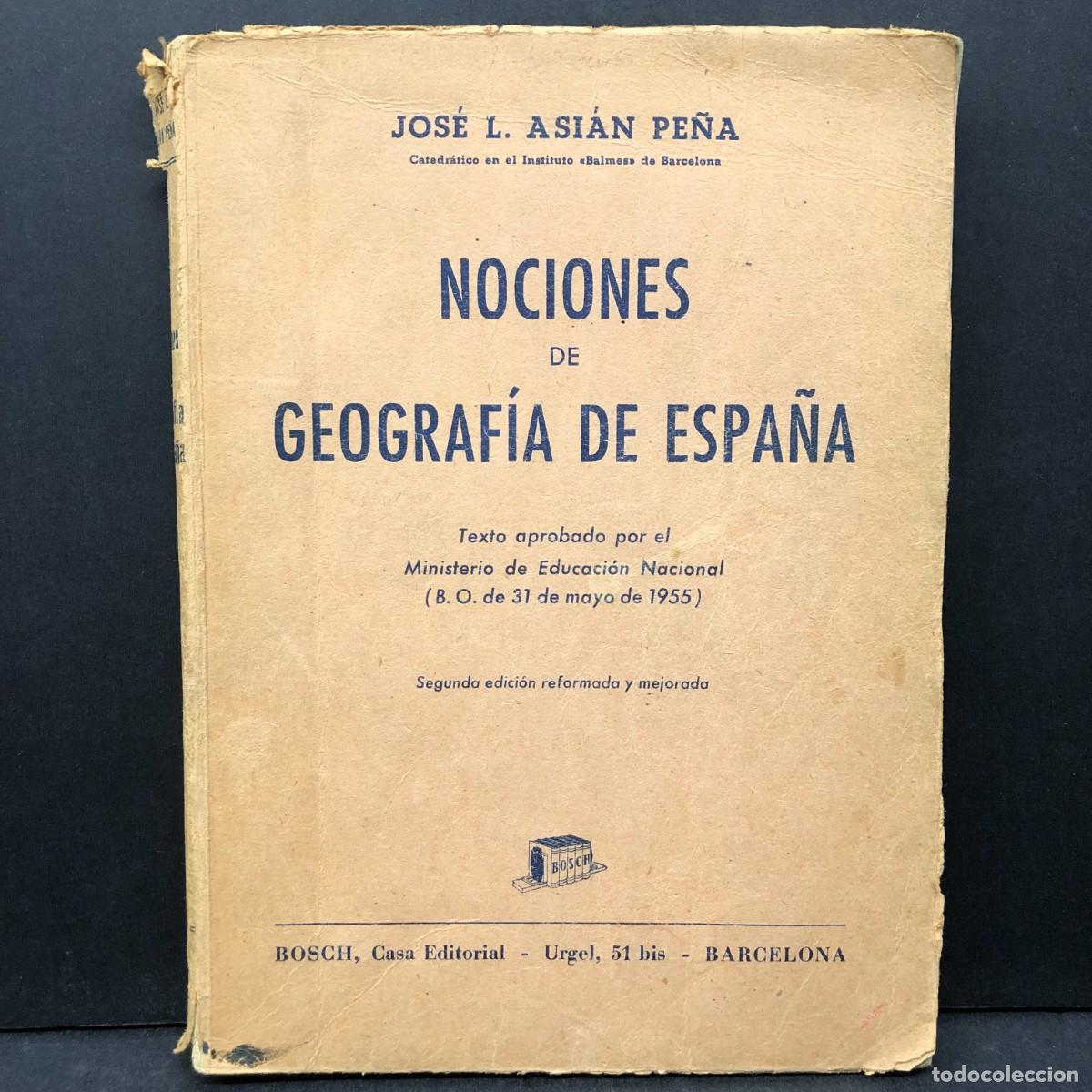 Gebrauchte B&uuml;cher: NOCIONES DE GEOGRAF&Iacute;A DE ESPA&Ntilde;A - JOS&Eacute; L. ASI&Aacute;N PE&Ntilde;A - BOSCH CASA EDITORIAL / 702