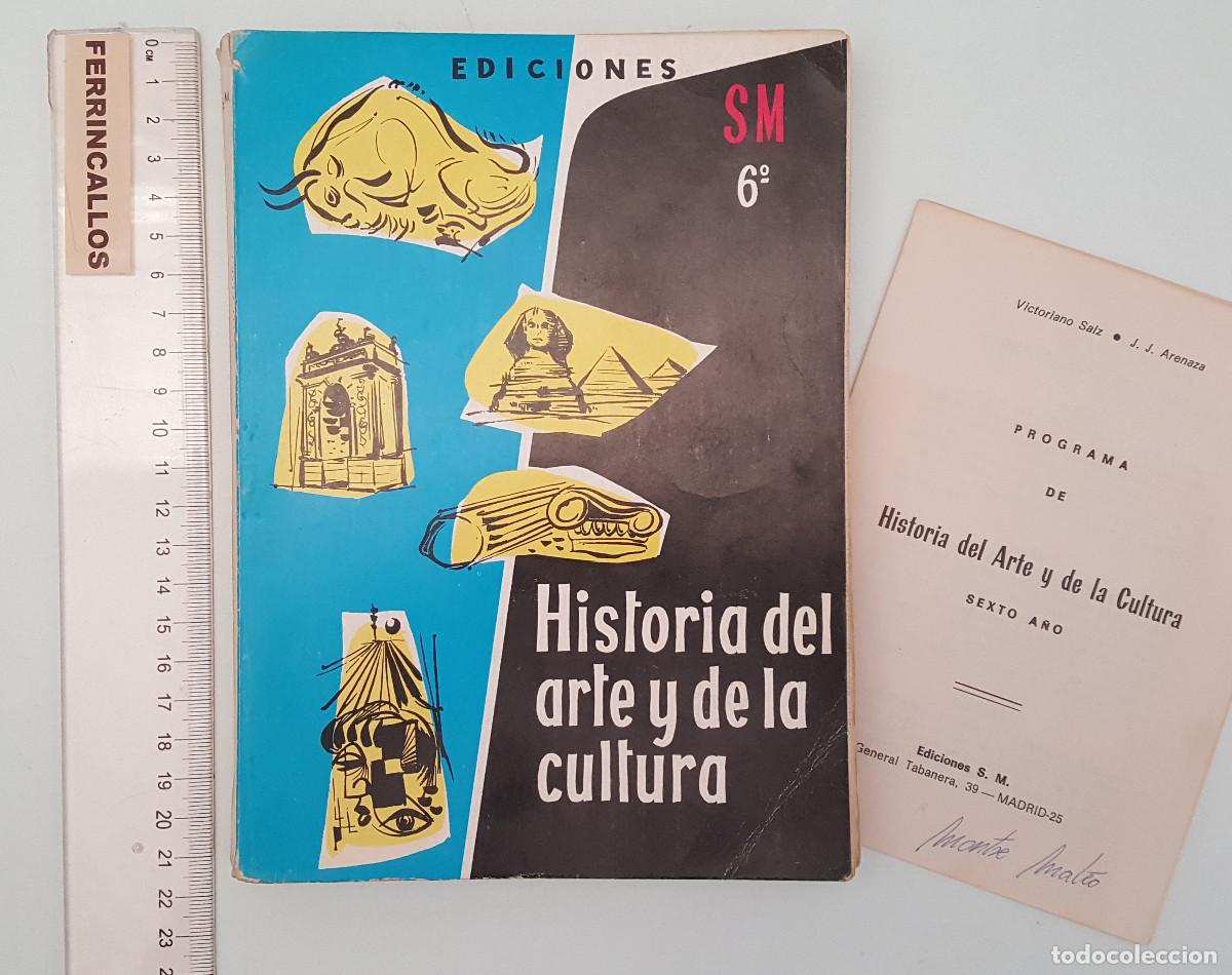 Libri di seconda mano: HISTORIA DEL ARTE Y DE LA CULTURA, EDICIONES SM 6&ordm; 1973, VICTORIANO SAIZ Y J.J. ARENAZA + PROGRAMA
