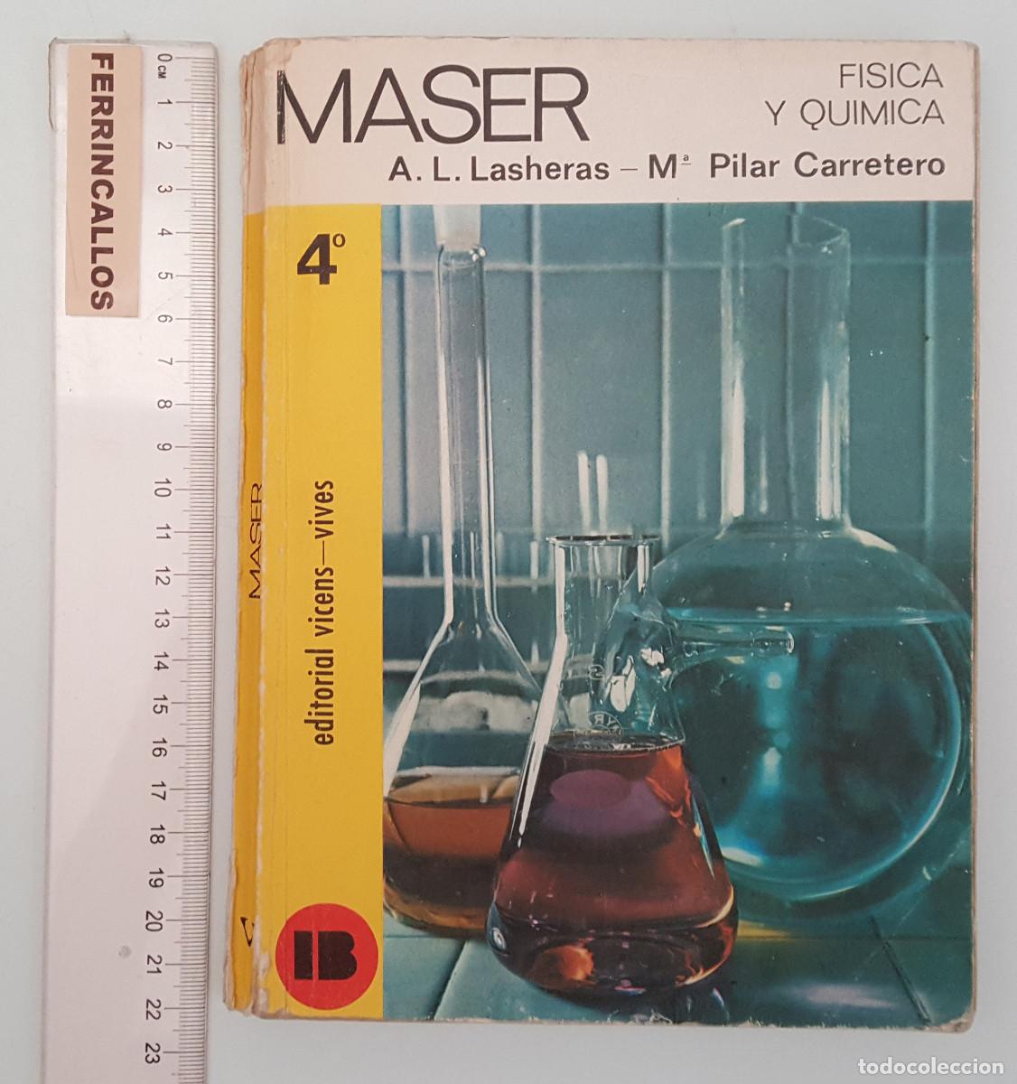 Livros em segunda m&atilde;o: MASER FISICA Y QUIMICA, A.L. LASHERAS Y M&ordf; PILAR CARRETERO, 4&ordm; EDITORIAL VICENS VIVES 1971