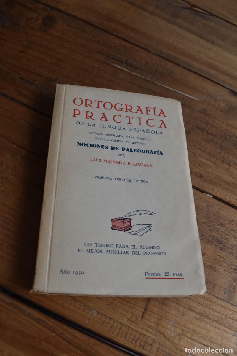 Gebrauchte B&uuml;cher: ORTOGRAF&Iacute;A PR&Aacute;CTICA DE LA LENGUA ESPA&Ntilde;OLA. Nociones de Paleograf&iacute;a. Luis Miranda Podadera 1950