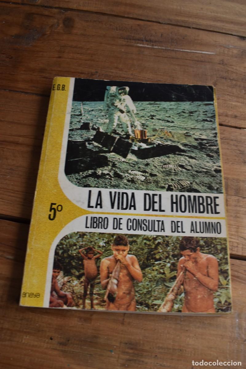 Libri di seconda mano: LA VIDA DEL HOMBRE. LIBRO DE CONSULTA DEL ALUMNO. 5&ordm; EGB. ANAYA 1972