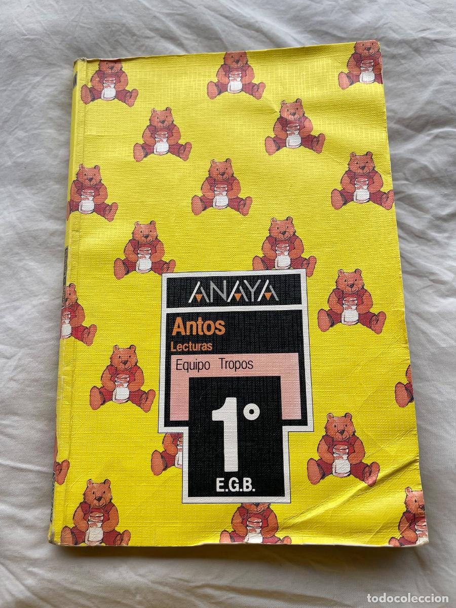 Libros de segunda mano: ANTOS LECTURAS EQUIPO TROPOS 1&ordm; E.G.B. / BORJA Y PANCETE - EGB ANAYA 1989