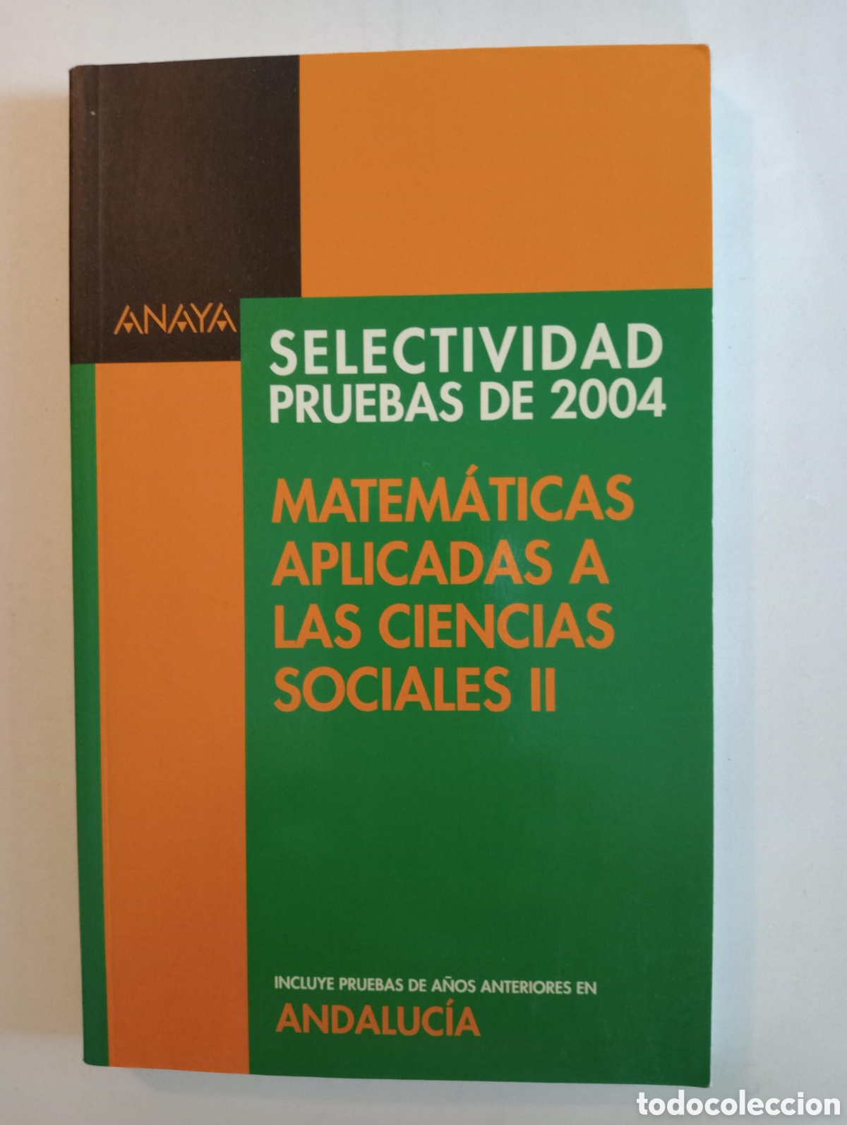 Libros de segunda mano: Matem&aacute;ticas aplicadas a las ciencias sociales II. Selectividad. Pruebas de 2004.