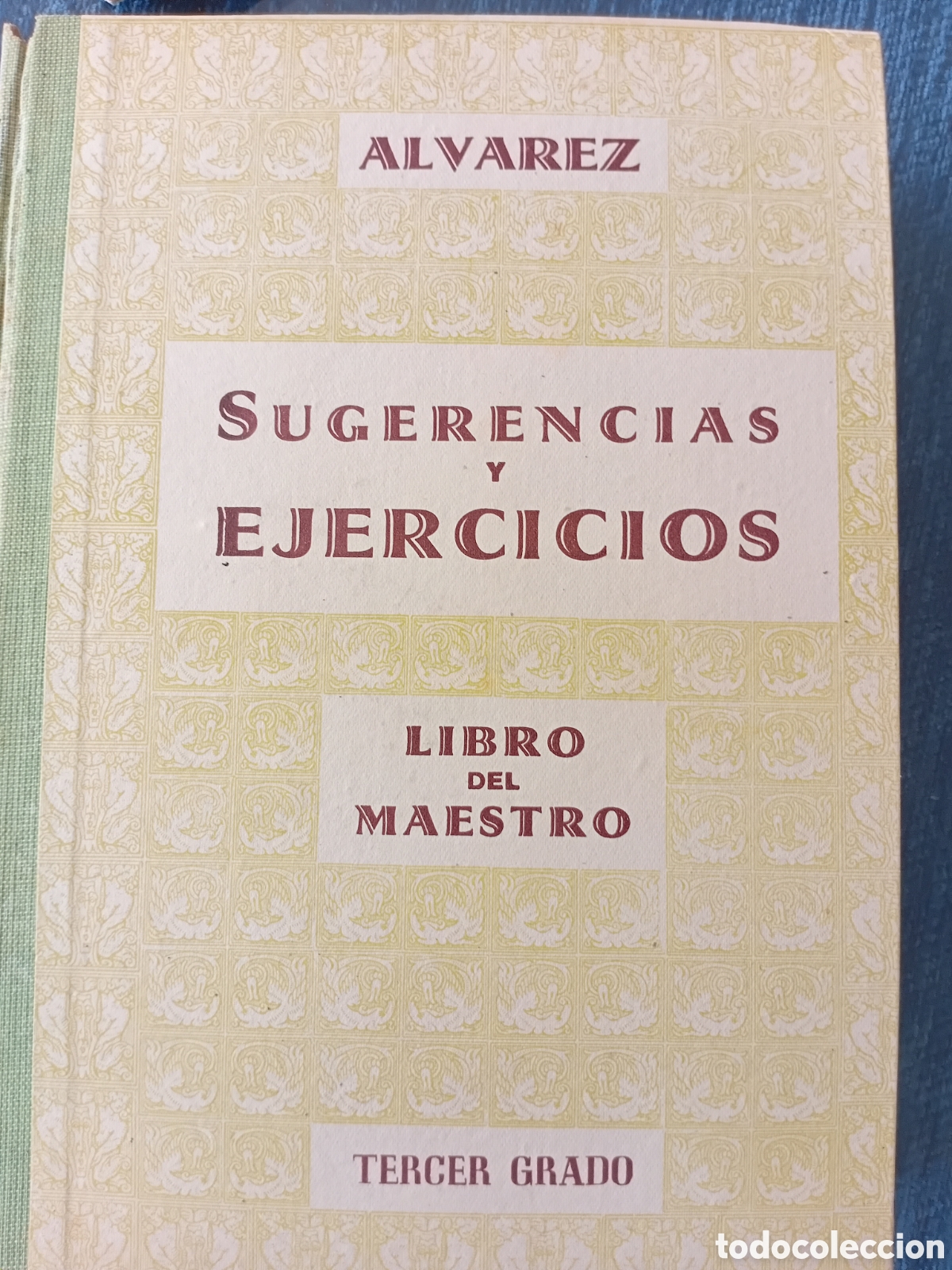 Libros de segunda mano: SUGERENCIAS Y EJERCICIOS. TERCER GRADO. LIBRO DEL MAESTRO. ALVAREZ. (1959)