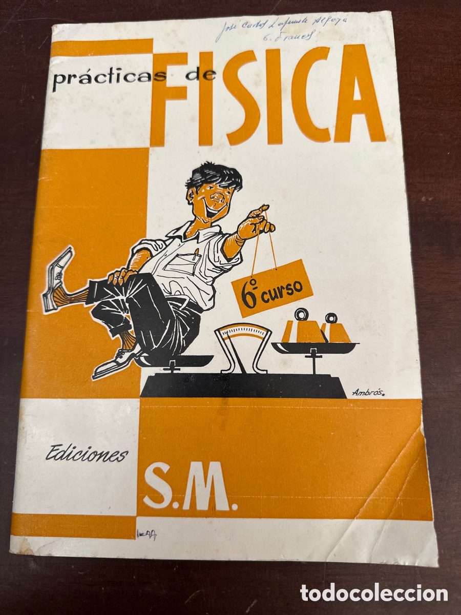 Libros de segunda mano: PR&Aacute;CTICAS DE F&Iacute;SICA, 6&deg; CURSO. CONSTANTINO MARCO Y JACINTO MART&Iacute;NEZ.- EDC: S.M.-1965-ESCOLAR
