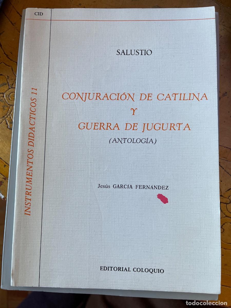 Libros de segunda mano: SALUSTIO Conjuraci&oacute;n de Catilina Y Guerra de Yugurta (Antolog&iacute;a)-J. Garc&iacute;a Fern&aacute;ndez, Ed. Coloquio,