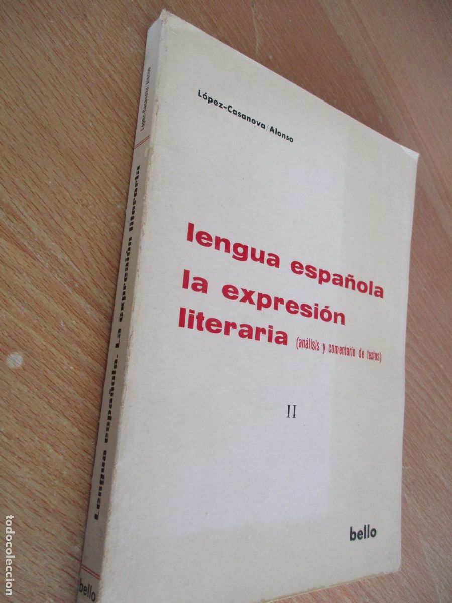 Libros de segunda mano: ALONSO L&Oacute;PEZ - CASANOVA, LENGUA ESPA&Ntilde;OLA, LA EXPRESI&Oacute;N LITER&Aacute;RIA, AN&Aacute;LISIS Y COMENTARIOS DE TEXTO II