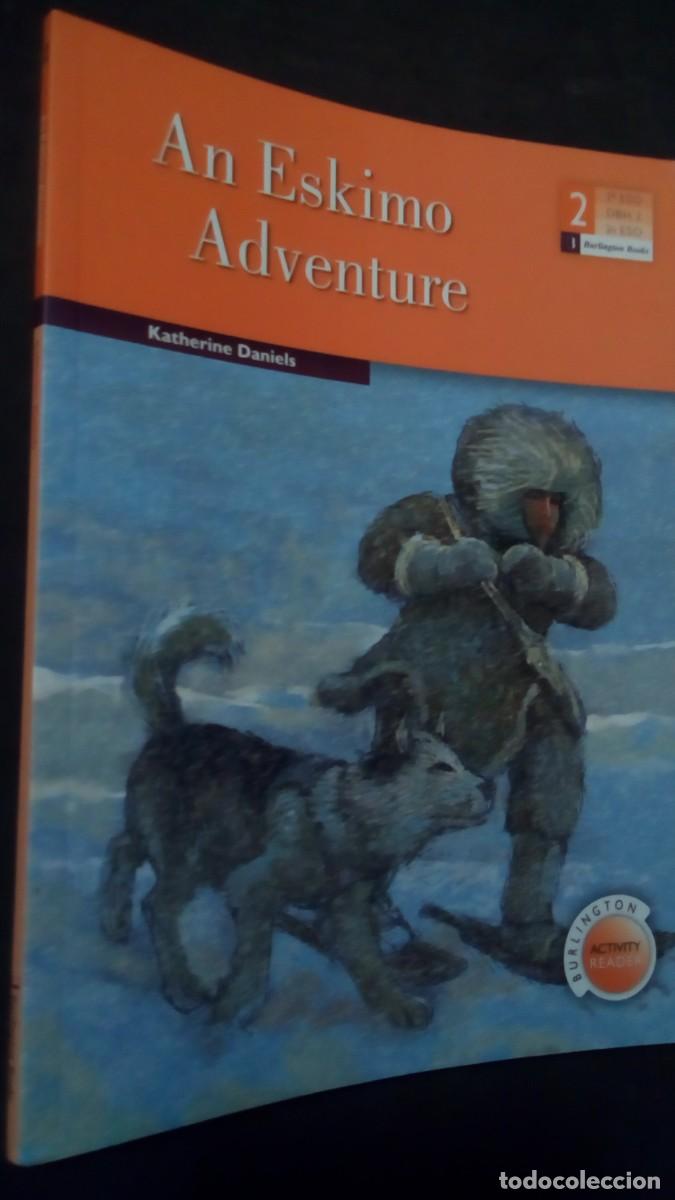 Libros de segunda mano: AN ESKIMO ADVENTURE KATHERINE DANIELS 2&deg; ESO LIBRO ACTIVIDADES INGLES-COMO NUEVO