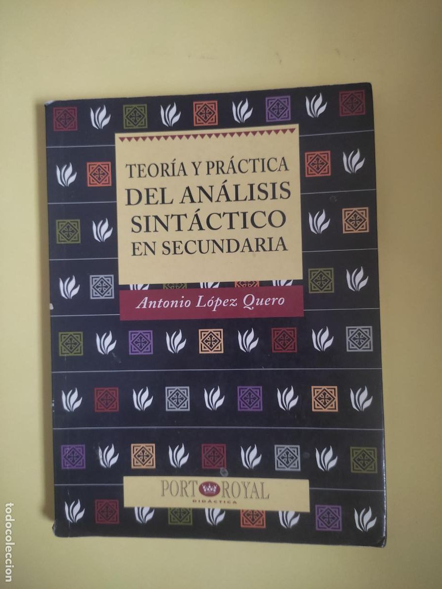 Libros de segunda mano: teor&iacute;a y pr&aacute;ctica del an&aacute;lisis sint&aacute;ctico en secundaria, Antonio L&oacute;pez Quero, ed. Port Royal