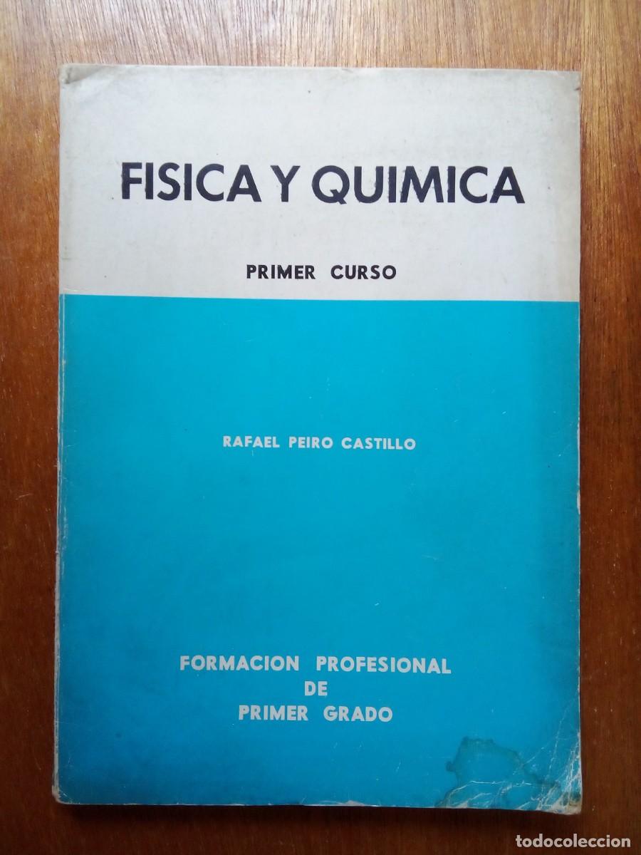 Libros de segunda mano: FISICA Y QUIMICA, RAFAEL PEIRO CASTILLO, PRIMER CURSO, FORMACION PROFESIONAL DE PRIMER GRADO, 1975