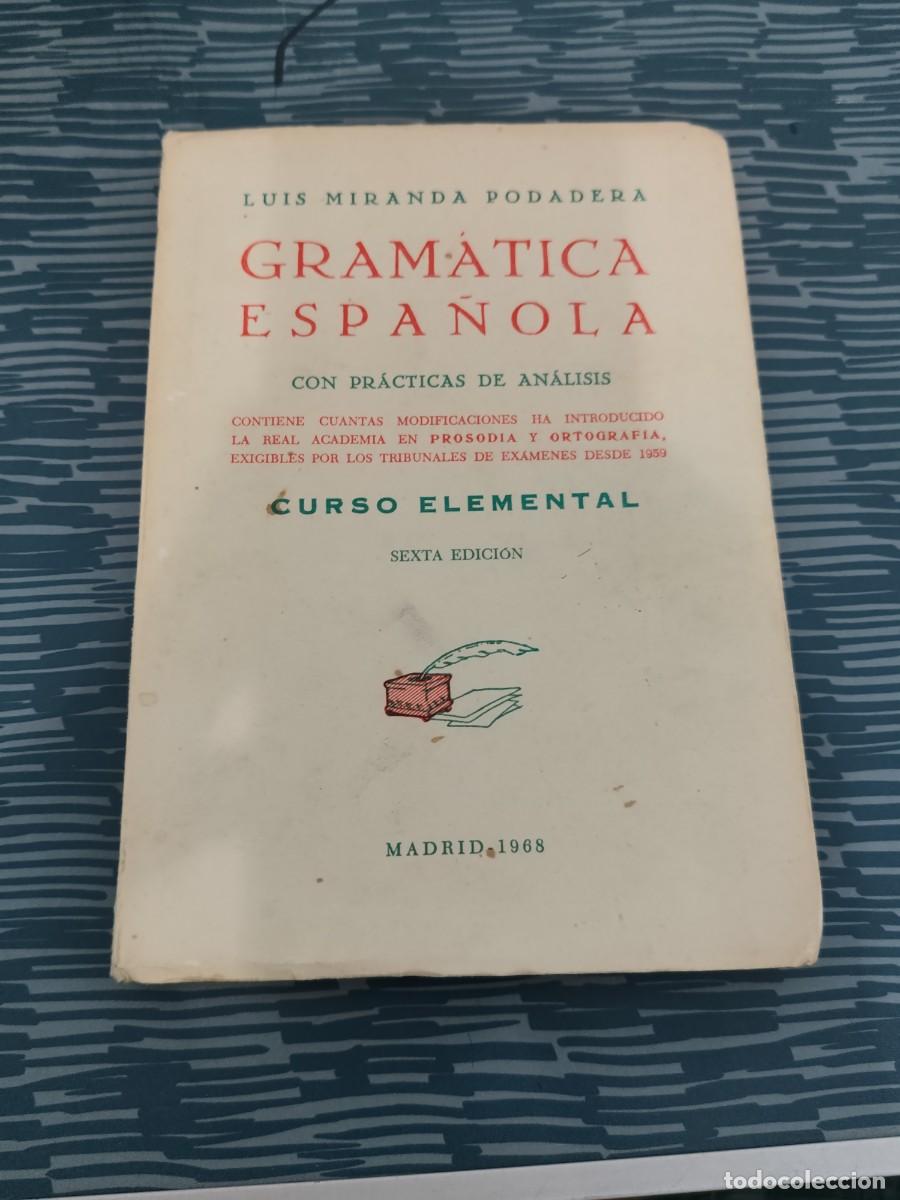 Libros de segunda mano: GRAM&Aacute;TICA ESPA&Ntilde;OLA, CURSO ELEMENTAL,LUIS MIRANDA PODADERA,MADRID 1968,160 P&Aacute;G.