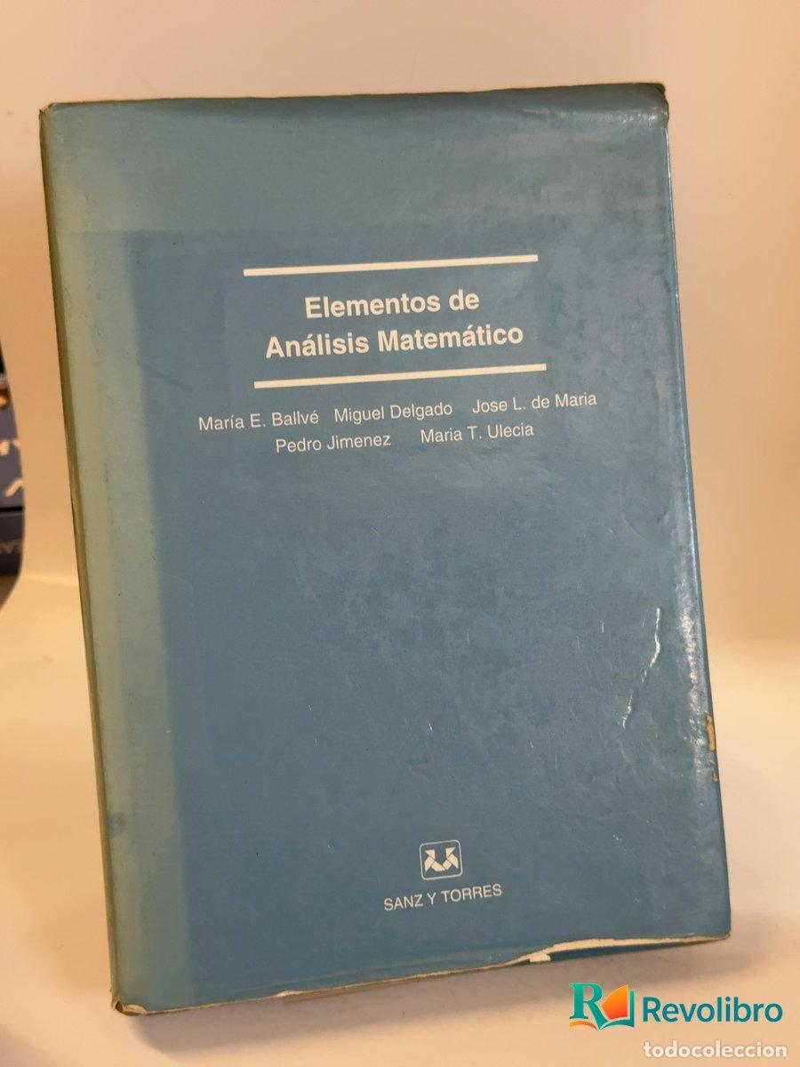 Libros de segunda mano: Elementos de an&aacute;lisis matem&aacute;tico - 1&ordf; edici&oacute;n - Mar&iacute;a E. Ballv&eacute;, Miguel Delgado, Jos&eacute; L. de Mar&iacute;a,