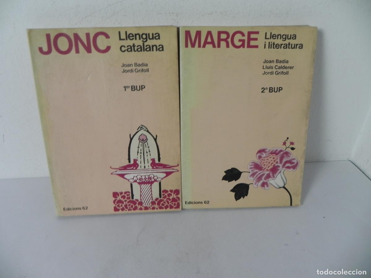 Libros de segunda mano: JONC LLENGUA CATALANA / MARGE LLENGUA I LITERATURA (1&ordm; i 2&ordm; BUP) J. BADIA/... - EDICIONS 62-1981-82