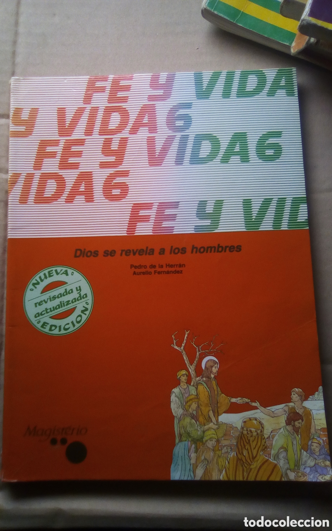 Libros de segunda mano: Fe y Vida. Religi&oacute;n. 6&ordm; E.G.B.. Nueva edici&oacute;n revisada y actualizada. Editorial Magisterio Espa&ntilde;ol,