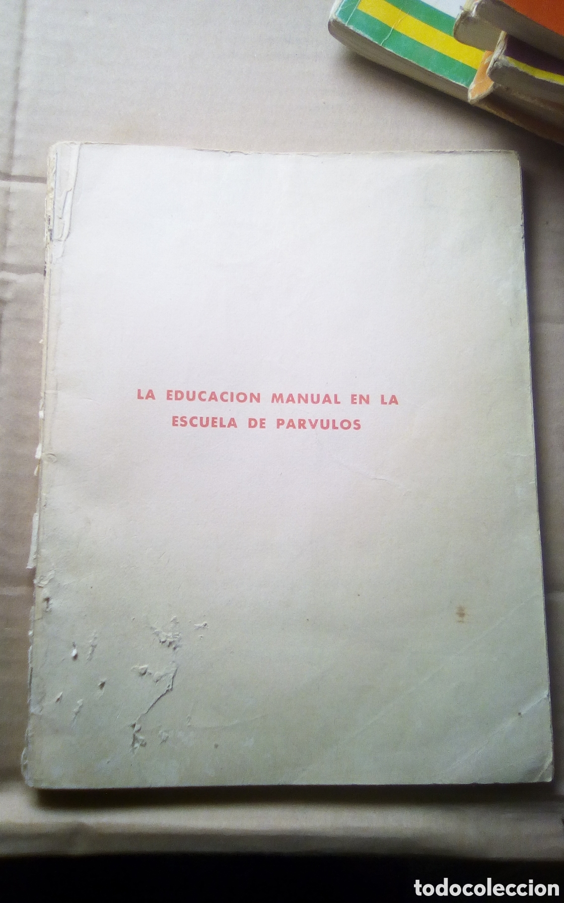 Libros de segunda mano: La educaci&oacute;n manual en la escuela de p&aacute;rvulos. Segunda edici&oacute;n, a&ntilde;o 1971. Contiene esquemas para rea