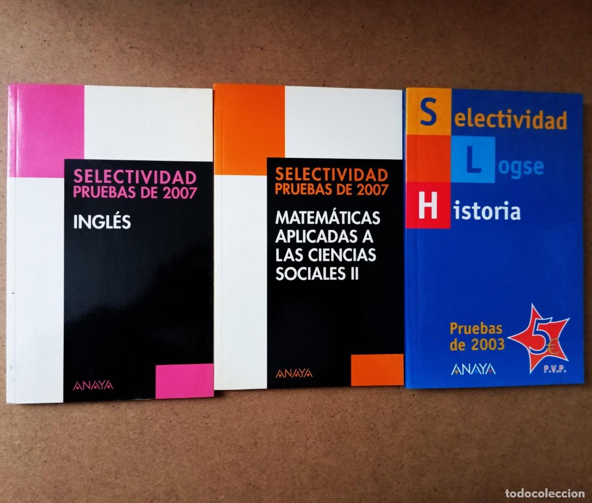 Libros de segunda mano: Lote 3 libros de selectividad, pruebas de 2003 y 2007 (Historia, Ingl&eacute;s, Matem&aacute;ticas
