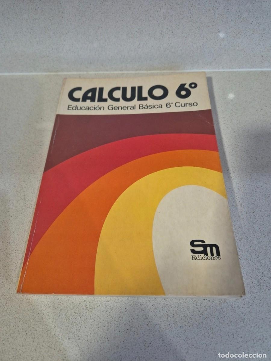 Libros de segunda mano: Libro &rdquo;Calculo&rdquo; 6&deg;EGB