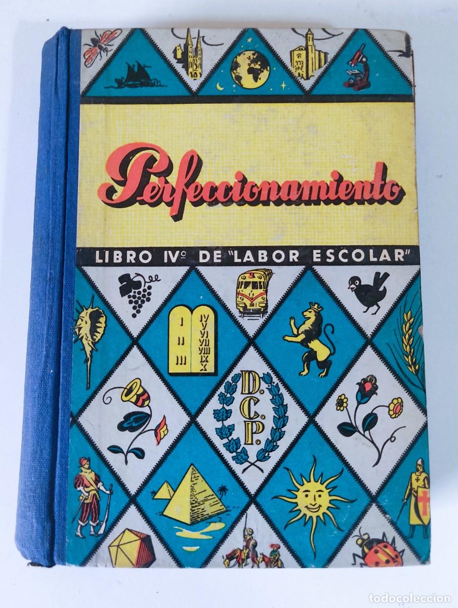 Libros de segunda mano: PERFECCIONAMIENTO LIBRO IV DE LABOR ESCOLAR EDITORIAL DALMAU CARLES PLA 1954