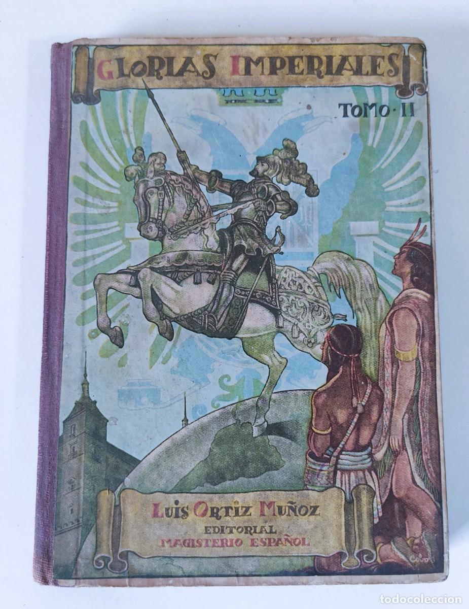 Libros de segunda mano: GLORIAS IMPERIALES LIBRO ESCOLAR DE LECTURAS HISTORICAS 1940