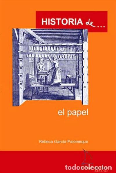 Libros: Historia de...el papel (ESP) - Rebeca Garc&iacute;a Palomeque - Foto 1