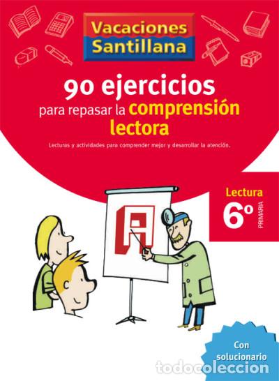 Libri: VACACIONES SANTILLANA 6 PRIMARIA. 90 EJERCICIOS PARA MEJORAR LA COMPRENSION LECTORA - Santillana,