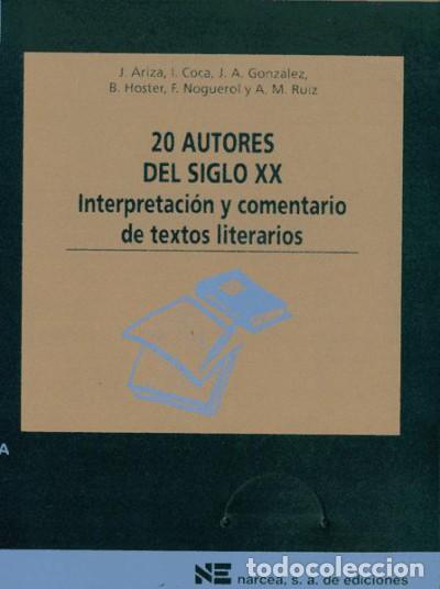 Libros: VEINTE AUTORES DEL SIGLO XX. Interpretaci&oacute;n y comentario de textos literarios - Ariza, J. y otros