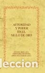 Libros: Autoridad y poder en el Siglo de Oro. - Arellano, Ignacio; Strosetzki, Christoph; Williamson, Edwin - Foto 1