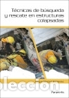 Libri: T&eacute;cnicas de b&uacute;squeda y rescate en estructuras colapsadas - VV.AA.