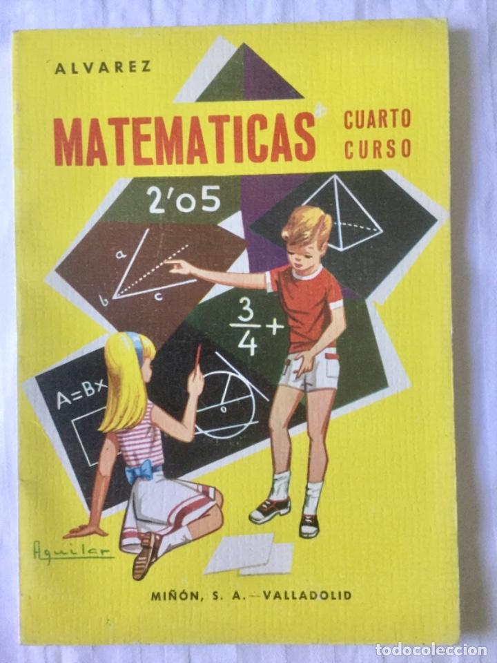 Libros: Matem&aacute;ticas. Cuarto curso de EGB. Alvarez - Mi&ntilde;on. A&ntilde;o: 1966 - Foto 1