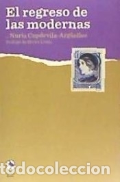 Libros: El regreso de las modernas - Capdevila-arguelle, Nuria - Foto 1