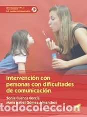 books: Intervenci&oacute;n con personas con dificultad de comunicaci&oacute;n - Cuenca Garc&iacute;a, Sonia;G&oacute;mez Almendros,