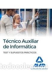 books: T&eacute;cnicos auxiliares de inform&aacute;tica. Test y supuestos pr&aacute;cticos - Ed. MAD