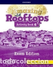 Libros: Amazing Rooftops 6. Activity Book Exam Pack Edition - Oxford University Press Espa&ntilde;a, S.A.