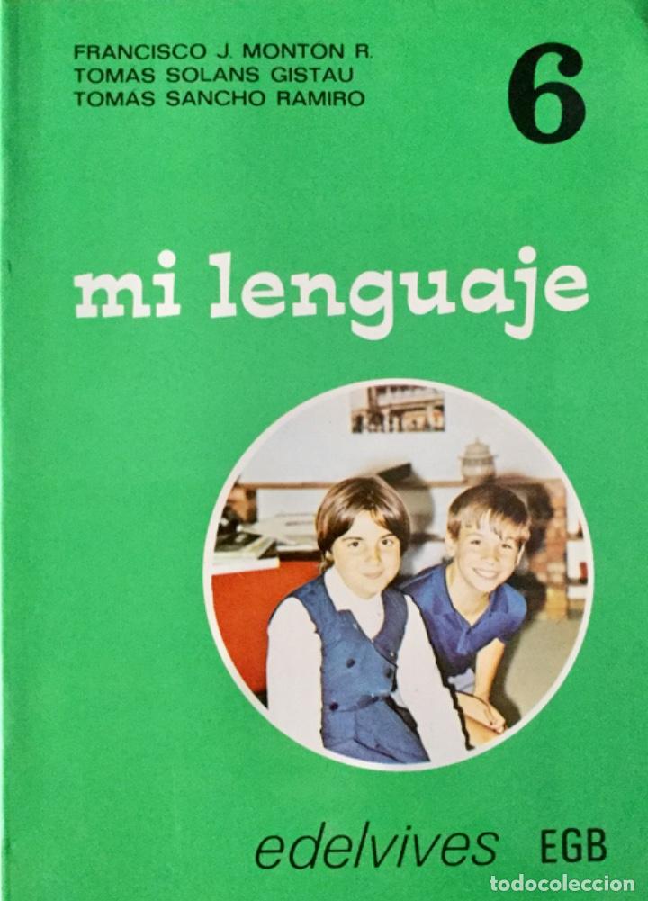 Libros: Mi lenguaje 6&ordm; EGB. Edelvives. A&ntilde;o: 1977. Sin usar. - Foto 1