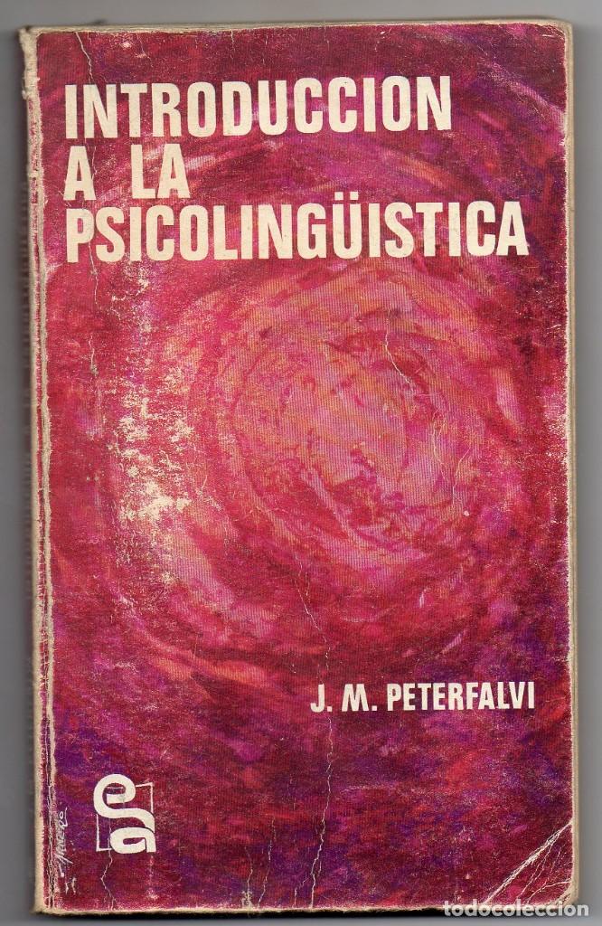 Libros: LIBRO INTRODUCCION A LA PSICO LING&Uacute;ISTICA J-M- PETERFALVI - Foto 1