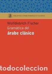 Libros: Gram&aacute;tica del &aacute;rabe cl&aacute;sico - Fischer, Wolfdietrich - Foto 1