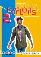 Livres: EXPLOITS 2 LIVRE DE LELEVE (B1) - R. Bout&eacute;g&egrave;ge;A. Bell&ograve;;C. Poirey;E. Cretin