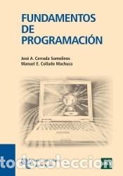 Libri: Fundamentos de programaci&oacute;n - Cerrada Somolinos, Jos&eacute; Antonio;Collado Machuca, Manuel E.