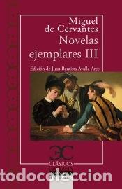 Libros: Novelas ejemplares III - Cervantes Saavedra, Miguel de - Foto 1
