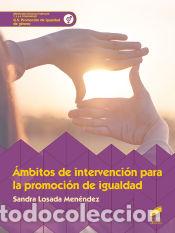 Libros: A&Igrave;�mbitos de intervencio&Igrave;�n para la promocio&Igrave;�n de igualdad - Losada Men&eacute;ndez, Sandra