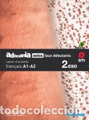 Livros: Fran&ccedil;ais. Adomania, extra faux d&eacute;butants. 2 ESO. Savia. Cahier d&acute;activit&eacute;s - Gallon,
