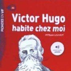 Libros: VICTOR HUGO HABITE CHEZ MOI - LIVRE + MP3 - MYRIAM LOUVIOT. Lote 364050306