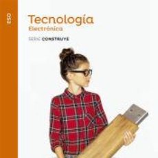 Libros: TECNOLOGIA ESO ELECTRONICA SERIE CONSTRUYE SABER HACER - VARIOS AUTORES. Lote 364675106