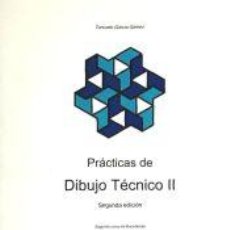 Libros: PÁCTICAS DE DIBUJO TÉCNICO II - GARCÍA GÓMEZ, TORCUATO. Lote 366066431