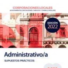 Libros: ADMINISTRATIVO/A DE CORPORACIONES LOCALES. SUPUESTOS PRÁCTICOS - ED. MAD. Lote 366601376