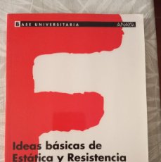 Livres: IDEAS BÁSICAS DE ESTÁTICA Y RESISTENCIA DE MATERIALES. BASE UNIVERSITARIA ANAYA. FÍSICA SUPERIOR.. Lote 374528939