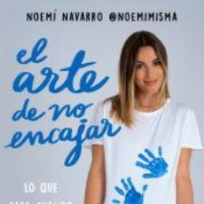Libros: EL ARTE DE NO ENCAJAR - NAVARRO (@NOEMIMISMA), NOEMÍ. Lote 400926489