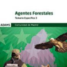 Libros: TEMARIO ESPECÍFICO 3 AGENTES FORESTALES COMUNIDAD DE MADRID - ED. ADAMS. Lote 401576329