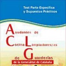 Libros: AYUDANTES DE COCINA-LIMPIADORES/AS DE GUARDERÍAS DE LA GENERALITAT DE CATALUÑA. TEST PARTE. Lote 401692154