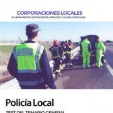Libros: POLICÍA LOCAL DE CORPORACIONES LOCALES. TEST DEL TEMARIO GENERAL - ED. MAD